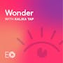 Wonder with Kalika Yap: Social Currency is Currency | Wendy Berry & Eugenia Marshall