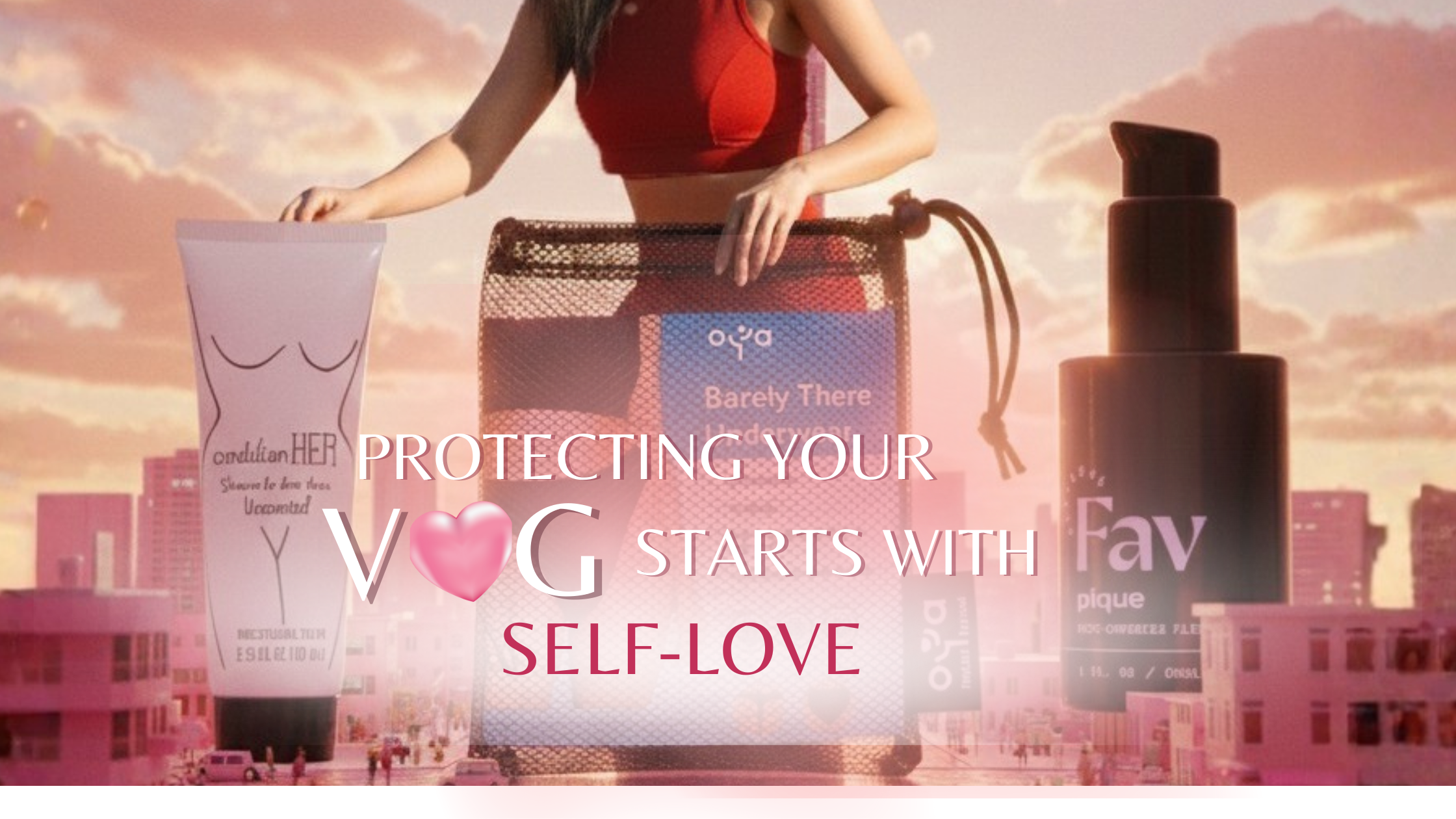 Protecting Your V*g Starts with Your Skin